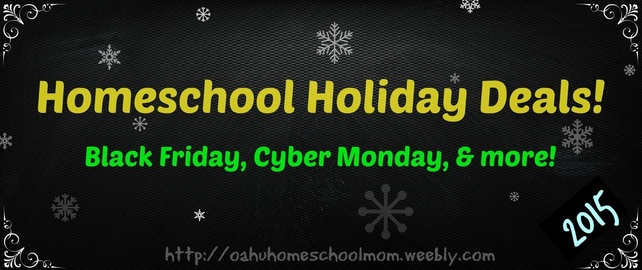 compiled list of lots of Black Friday, Cyber Monday, and holiday deals for homeschoolers and their families, from Oahu Homeschool Mom